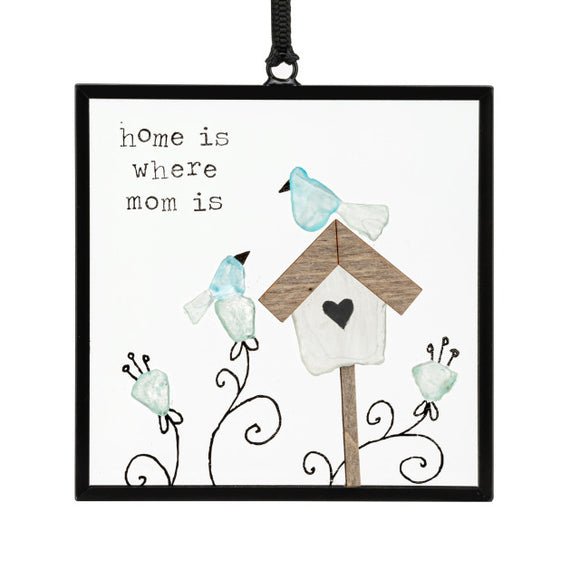 Home Is Where Mom Is Suncatcher